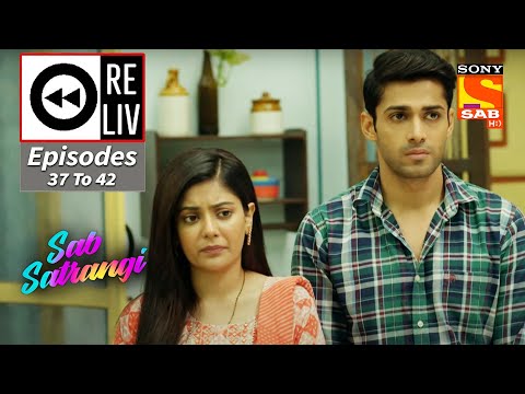 Weekly ReLIV - Sab Satrangi - Episodes 37 To 42 | 21 March 2022 To 26 March 2022