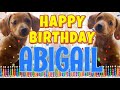 Happy Birthday Abigail Funny Talking Dogs What Is Free On My Birthday