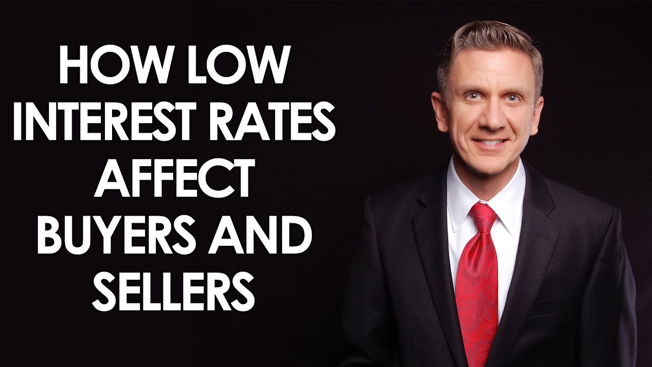 Why Low Interest Rates Are Important for Buyers and Sellers