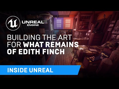 , title : 'Building The Art for What Remains Of Edith Finch | Inside Unreal'