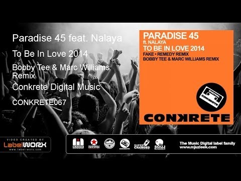 Paradise 45 feat. Nalaya - To Be In Love 2014 (Bobby Tee & Marc Williams Remix)