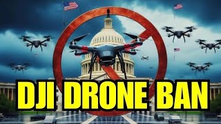 DJI Drone Ban - Can Drone Pilots Stop It?
