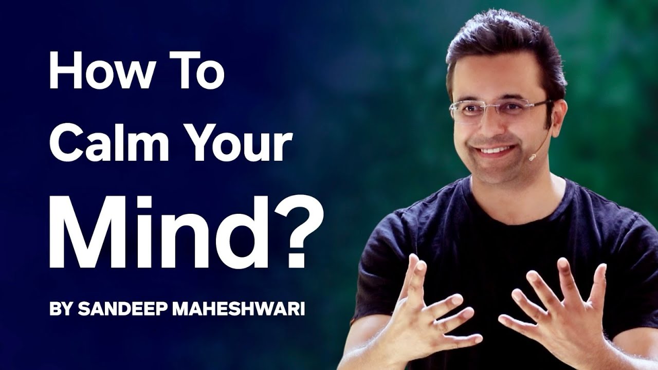 How To Calm Your Mind? By Sandeep Maheshwari | Meditation & Spirituality