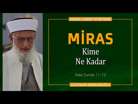 Miras, Kime Ne kadar (Nisa Suresi 11-12 Tefsir Dersi)
