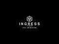 INGRESS THE ANIMATION  【Fuji TV Official】