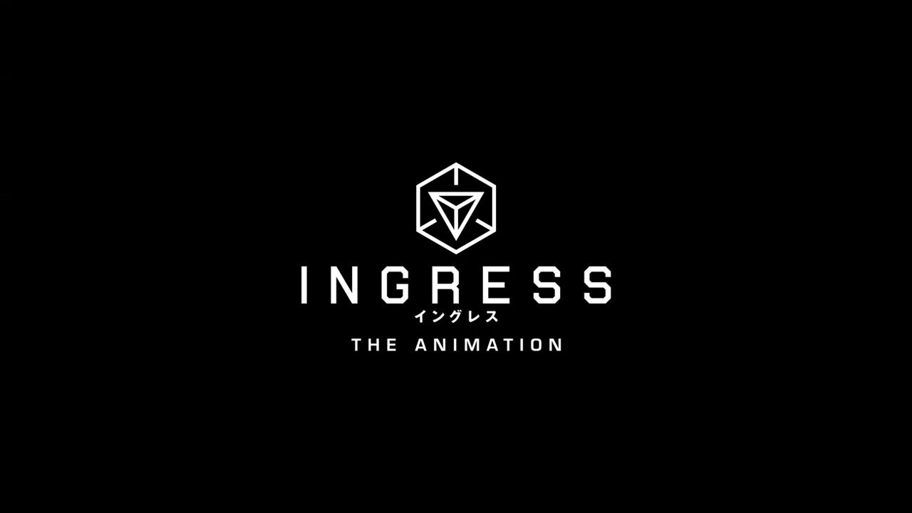 INGRESS THE ANIMATION  【Fuji TV Official】