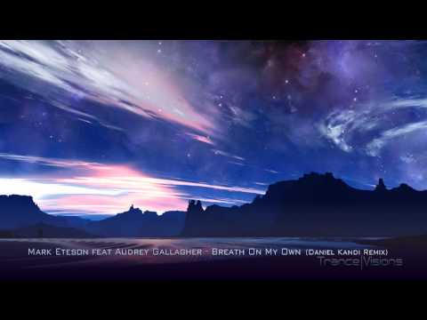 Mark Eteson feat. Audrey Gallagher - Breath On My Own (Daniel Kandi Remix)