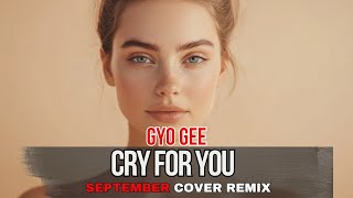 Gyo Gee vs September - Cry For You (Afro House Radio Mix)