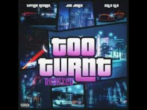 Jim Jones, Taylor Ricard, Dilla illa - Too Turnt Remixed