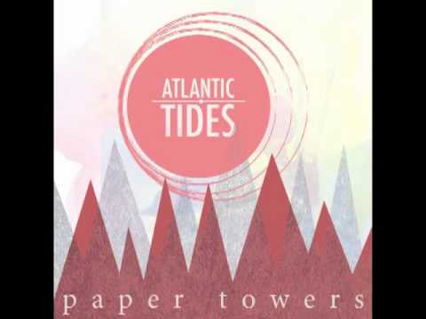 Atlantic Tides - Paper Towers
