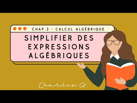 ALGÈBRE : 9. Simplifier des expressions algébriques