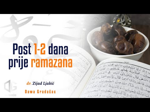 POST 1-2 DANA PRIJE RAMAZANA - dr. Zijad Ljakić