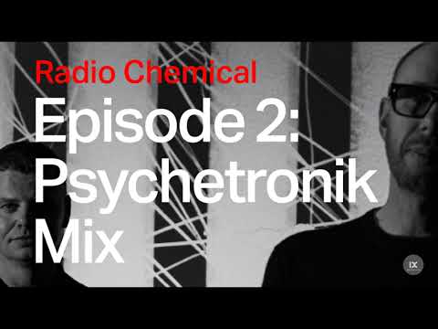 The Chemical Brothers | Radio Chemical - Episode 2: Psychetronik Mix