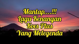 Download lagu Mantap ! Dangdut Koplo Lagu Kenangan Koes Plus Yang Melegenda mp3 Download lagu Mantap ! Dangdut Koplo Lagu Kenangan Koes Plus Yang Melegenda mp3
