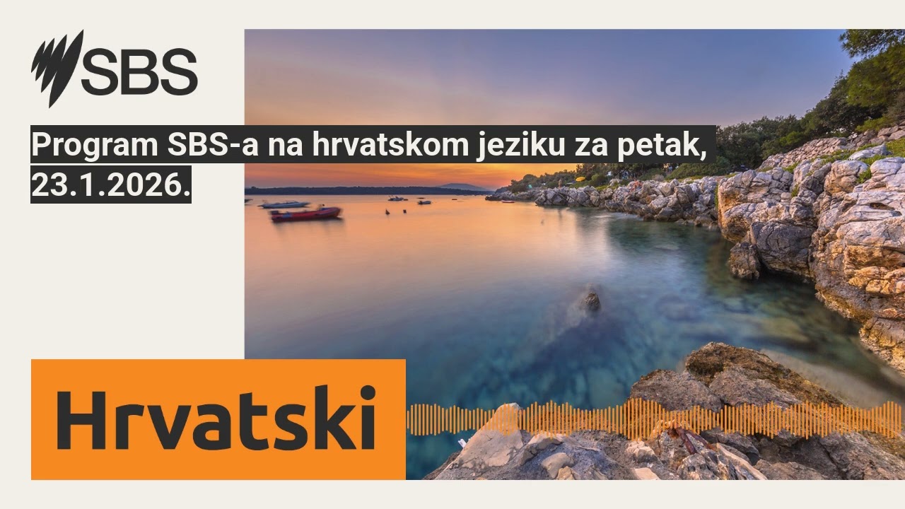 Program SBS-a na hrvatskom jeziku za petak, 23.1.2026. | SBS Croatian - SBS na hrvatskom