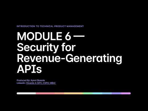 MODULE 6 — API Security for Revenue-Generating APIs| Building Trustworthy & Resilient API Platforms