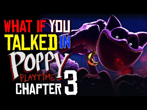 What If You Talked in Poppy Playtime Chapter 3? (Parody)