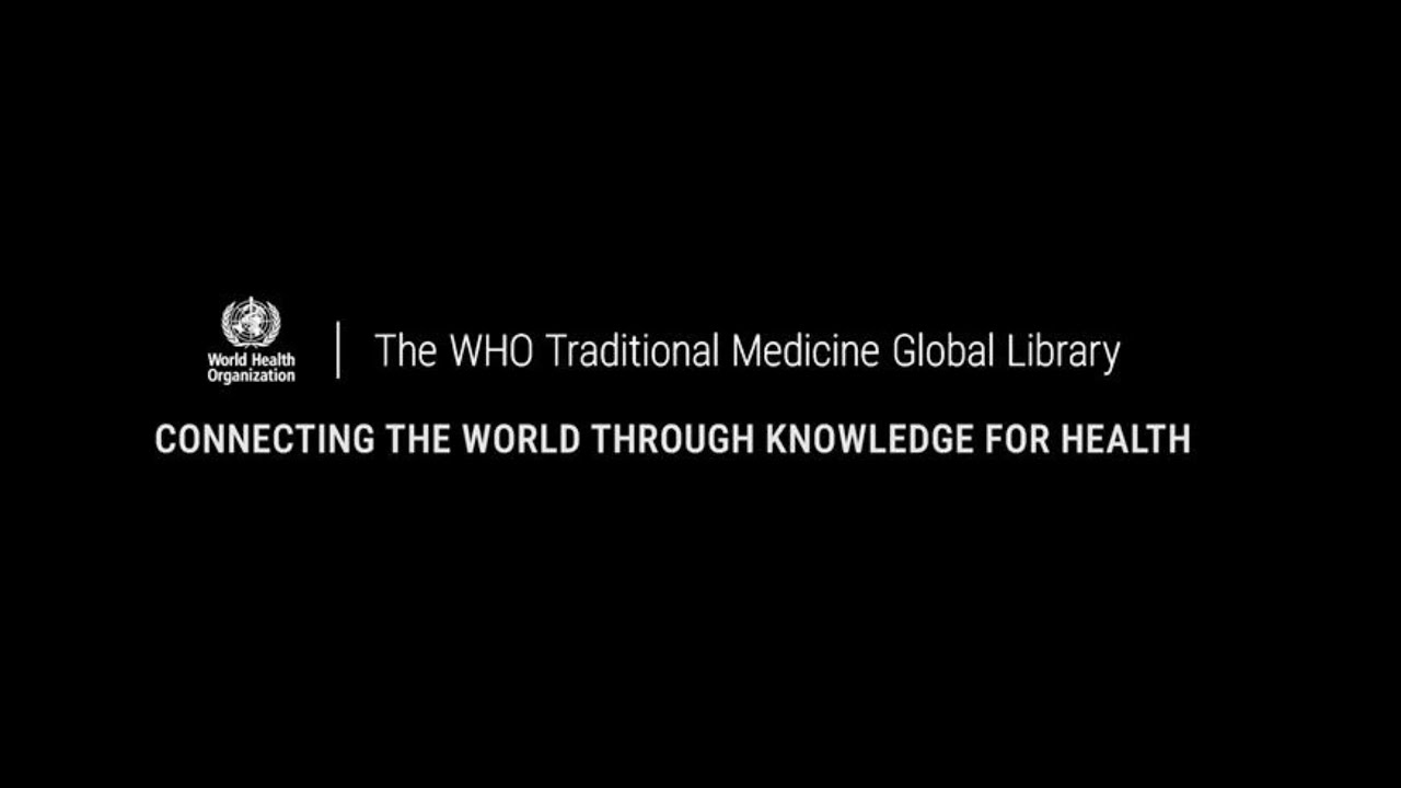 The WHO Traditional Medicine Global Library