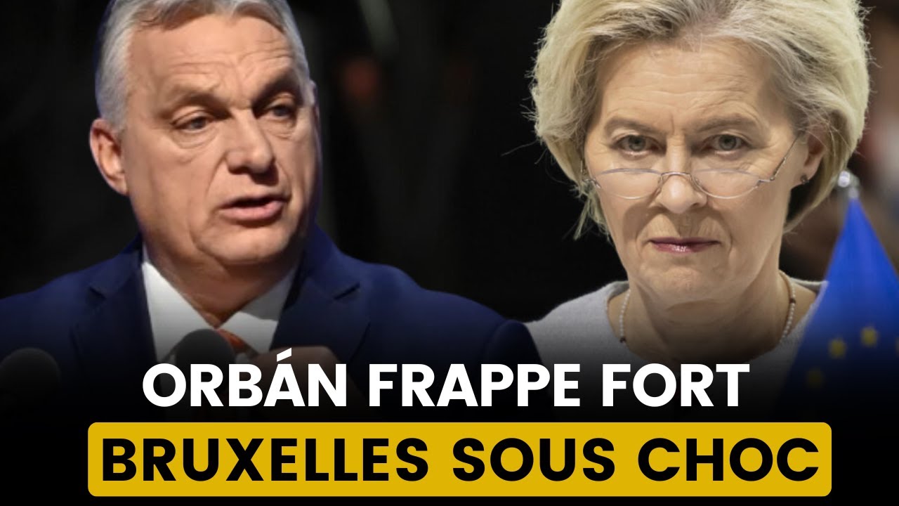 VIKTOR ORBÁN DÉFIE BRUXELLES : LES ANNONCES CHOCS QUI FONT TREMBLER L’UE