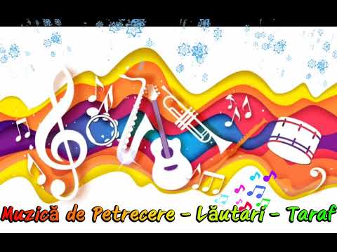 Muzică de Petrecere - Lăutari - Taraf - 2022 - 2023