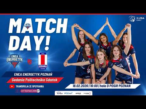 Enea Energetyk Poznań - Gedania Politechnika Gdańsk | II Liga Siatkówki Kobiet | 🎥  LIVE