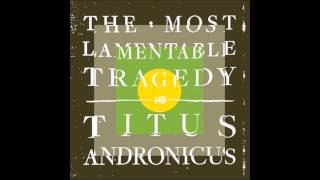 Titus Andronicus - I Lost My Mind (+@)