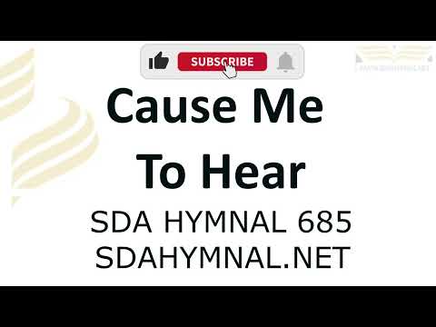 Cause Me to Hear Hymn Instrumental With Lyrics | SDA HYMNAL 685