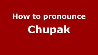 How to pronounce Chupak