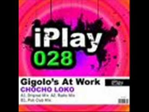 gigolos at work  - choco loko (orjinal) 2010