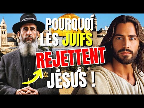 La VÉRITABLE Raison pour Laquelle le Peuple Juif REJETTE Jésus comme le Messie RÉVÉLÉE !