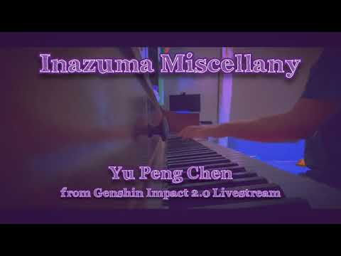 Inazuma Miscellany by Yu Peng Chen - Piano cover - from Genshin Impact Version 2.0 Livestream