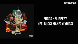 Migos - Slippery ft. Gucci Mane (Lyrics)