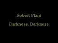Robert Plant - Darkness, Darkness // long version ...