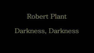 Robert Plant - Darkness, Darkness // long version