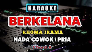 Download lagu BERKELANA KARAOKE RHOMA IRAMA - NADA COWOK / PRIA mp3
