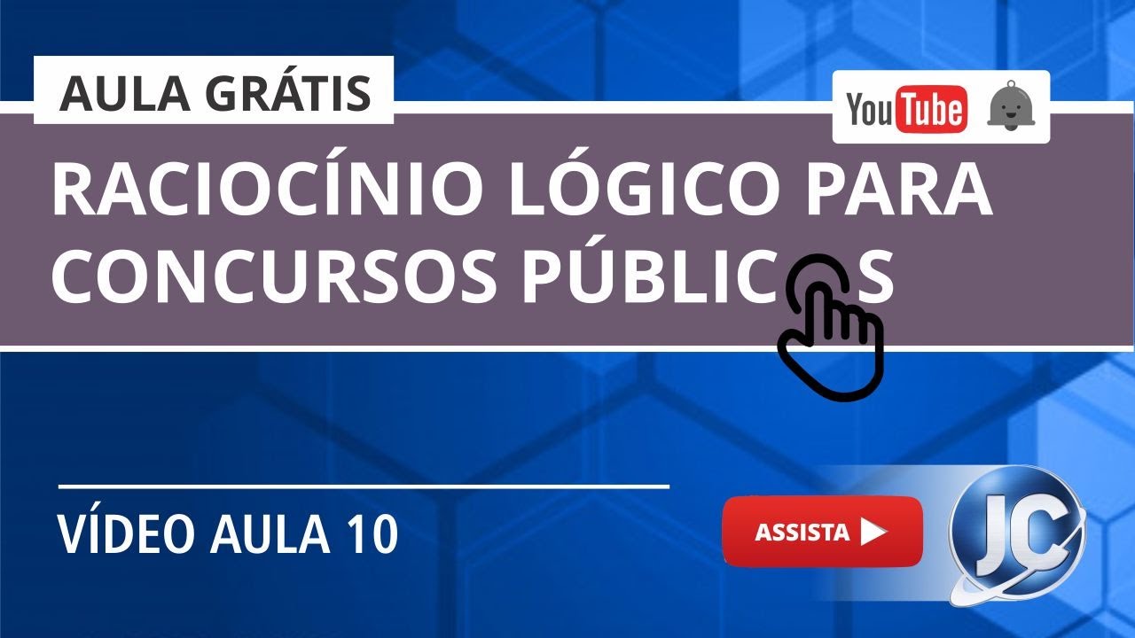 Aula Grátis - Raciocínio Lógico para Concurso Público (videoaula 10)