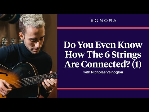 Do You Even Know How The 6 Strings Are Connected? (Part 1)