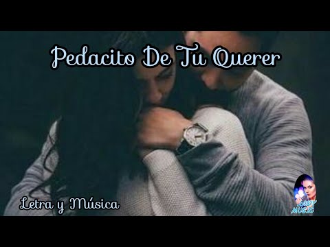 Pedacito De Tu Querer Voz Veis [Letra y Música]