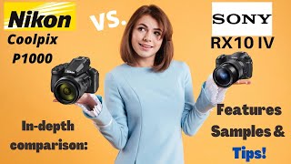 Nikon P1000 vs. Sony RX10 IV