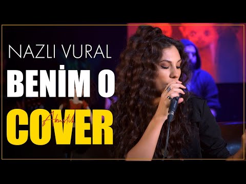Nazlı Vural - Benim O Akustik (Tuğba Yurt Cover)