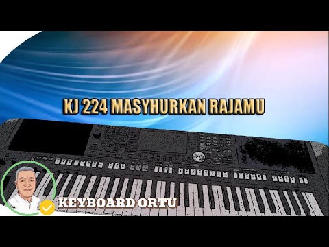 KJ 224 Masyhurkan Rajamu