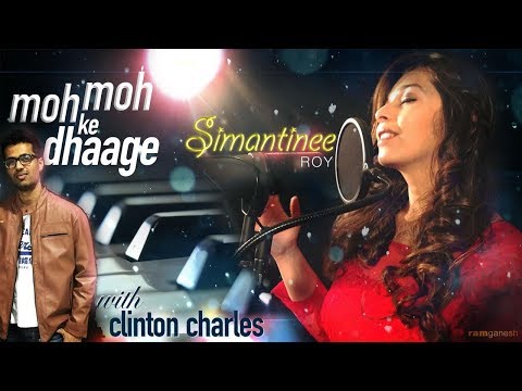 Moh Moh Ke Dhaage (Cover) Simantinee Ft. Clinton Charles