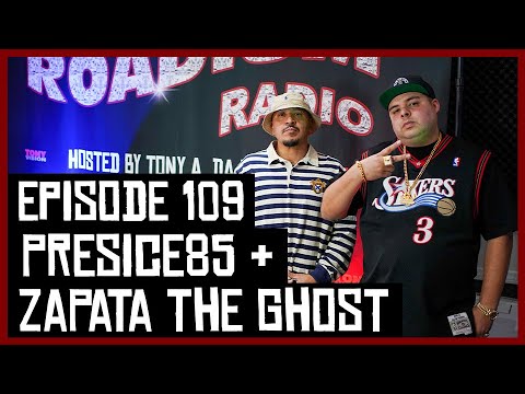 PRESICE85 & ZAPATA THE GHOST - EPISODE 109 - ROADIUM RADIO - HOSTED BY TONY A. DA WIZARD