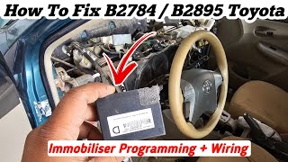 How To Fix B2784 / B2895 Toyota Corolla || Immobiliser Programming + wiring diagram 💯