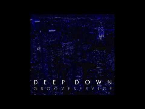 Deep Down - Grooveservice