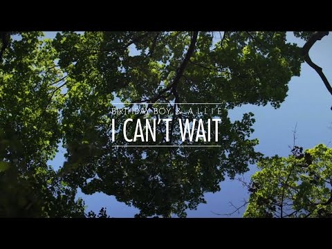 Birthday Boy & a l l i e - I Can't Wait | Official Music Video