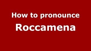 How to pronounce Roccamena