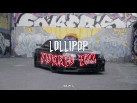 LOLLIPOP | Turreo Edit | Blackriver