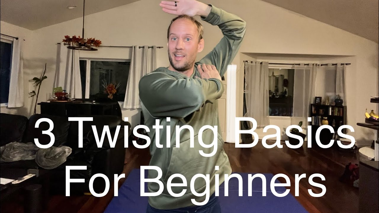 3 Twisting Basics for Beginners