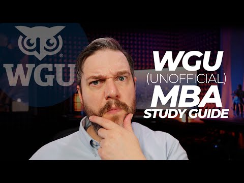 The WGU MBA Unofficial Study Guide - Accelerated MBA Review